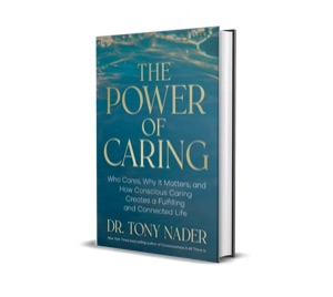 The Power of Caring by Dr. Tony Nader